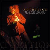 Attrition (UK) : Kill the Buddha - The 25 Year Anniversary Tour